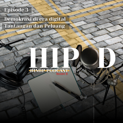 episode HIPOD Eps.3| Demokrasi di era digital: Tantangan dan Peluang? artwork