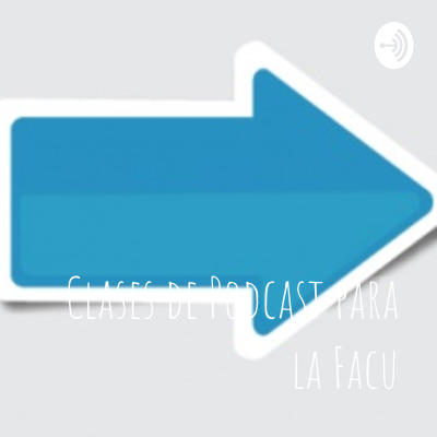 Clases de Podcast para la Facu