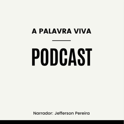 A PALAVRA VIVA - PODCAST