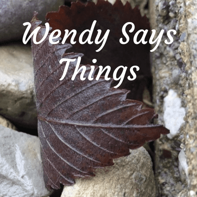 Wendy Says Things