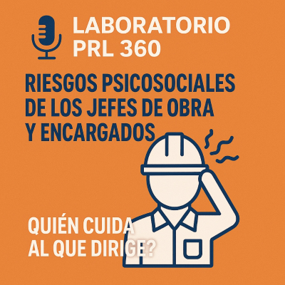 episode Riesgos psicosociales de jefes de obra y encargados: ¿Quién cuida al que dirige? artwork