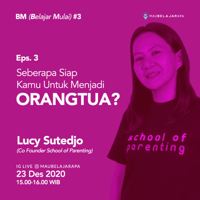 episode Belajar Mulai #3 - Menjadi Orang Tua Yang Bahagia Bersama Lucy Sutedjo (Co-Founder School of Parenting) artwork