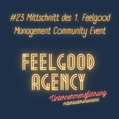 episode #23 Mittschnitt des 1. Feelgood Management Community Event artwork