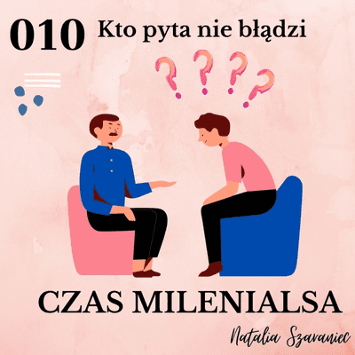 episode 010 - Kto pyta nie błądzi artwork