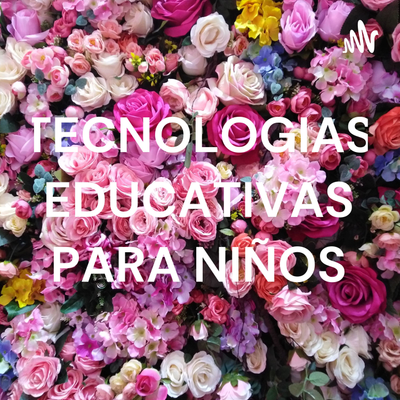 TECNOLOGIAS EDUCATIVAS PARA NIÑOS