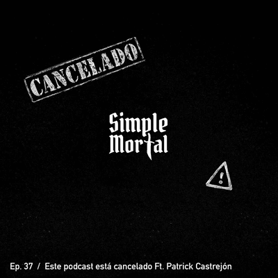 episode Este Podcast Está Cancelado Ft. Patrick Castrejón artwork