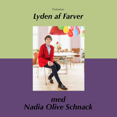 episode Lyden af Farver x Nadia Olive Schnack artwork