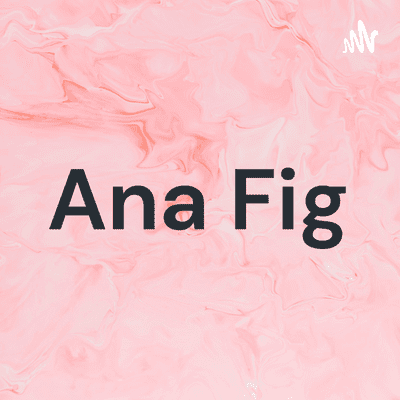 Ana Fig