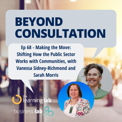 episode Ep 68 - Making the Move: Shifting How the Public Sector Works with Communities, with Vanessa Sidney-Richmond and Sarah Morris artwork