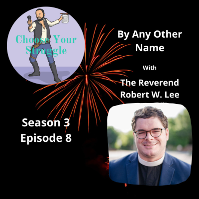 episode By Any Other Name With The Reverend Robert W. Lee artwork