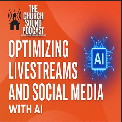 episode Understanding AI and Its Role in Ministry | Part 4 Livestreams and Social Media artwork