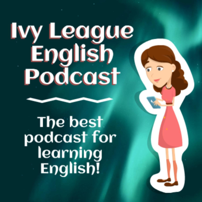 Ivy League English | Best Podcast for Learning English