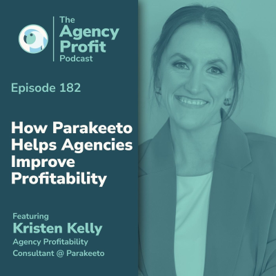 episode How Parakeeto Helps Agencies Improve Profitability, With Kristen Kelly artwork