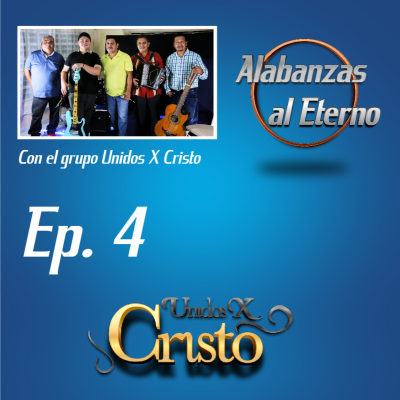 episode Ep. 4 Unidos X Cristo | Alabanzas al Eterno artwork
