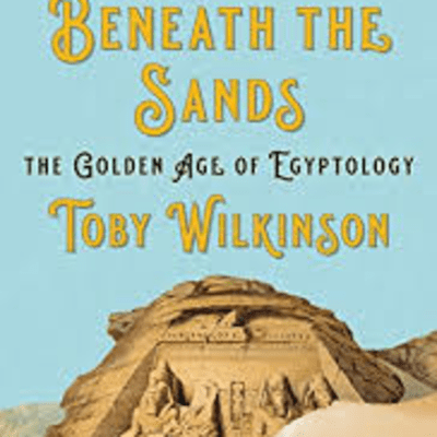 The Avid Reader Show - A World Beneath The Sands  Toby Wilkinson