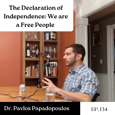 episode The Declaration of Independence: We are a Free People - Dr. Pavlos Papadopoulos | The GDP | Ep. 134 artwork