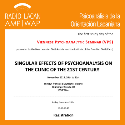 RadioLacan.com | Primera Jornada del Seminario Psicoanalítico Vienés(VPS): Efectos singulares del psicoanálisis en la clínica del siglo XXI