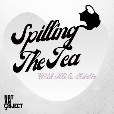 Spilling the Tea with Ali & Addie