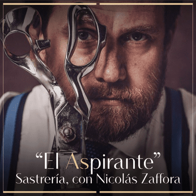 episode Sastrería, con Nicolás Zaffora. Episodio 3 de “El Aspirante”. artwork