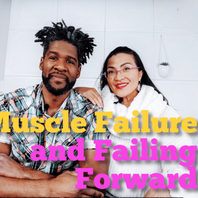 episode Muscle Failure & Failing Forward in Life artwork