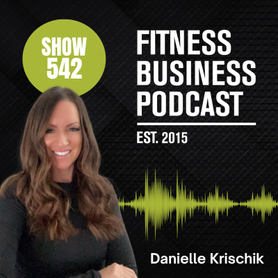 episode The Neuroscience of Storytelling for Gym Owners: Danielle Krischik & Dr. Patrick Porter: Episode 542 artwork
