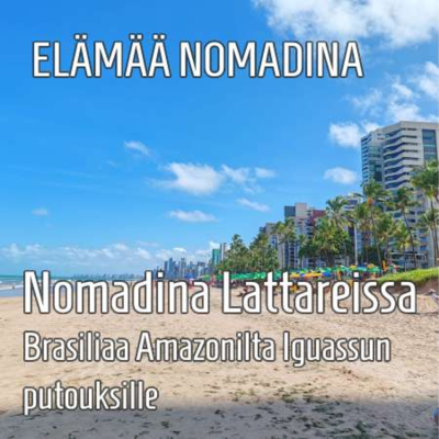 episode Nomadina Lattareissa - Brasiliaa Amazonilta Iguassun putouksille artwork