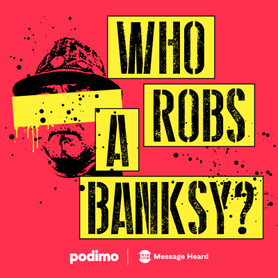Who Robs A Banksy? - podcast