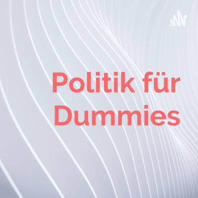 Coverbild der Sendung Politik für Dummies