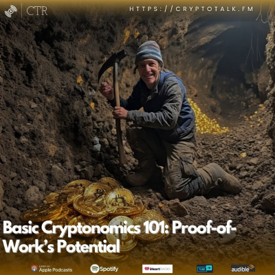 episode Basic Cryptonomics 101: The Strong Potential of Proof-of-Work artwork