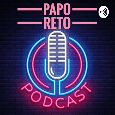 Papo Reto - Podcast