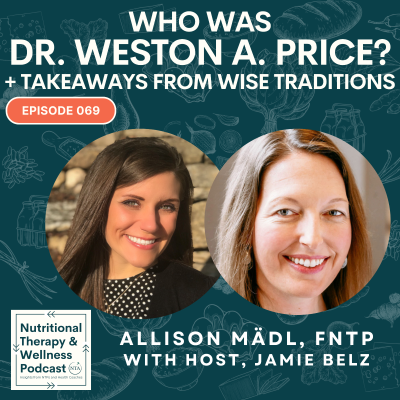 episode Ep 069: Who Was Dr. Weston A. Price? + Takeaways from Wise Traditions artwork