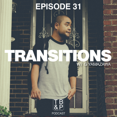 episode Episode 031 - Transitions w/ Gyamazawa artwork