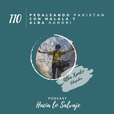 110. Pedaleando Pakistán con Malala y Alba Xandri