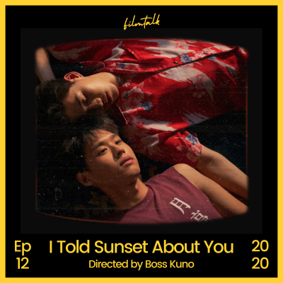 episode Film Talk #12 : I Told Sunset About You (2020) The 4 Phase of Coming-of-Age artwork