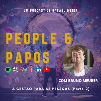 episode #09b - A Gestão PARA as pessoas com Bruno Meurer (Parte 2) artwork