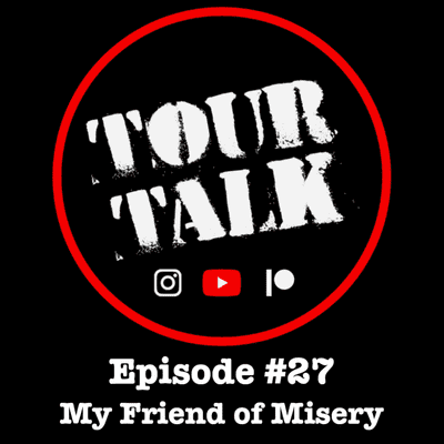 episode Tour Talk #27 - My Friend of Misery artwork