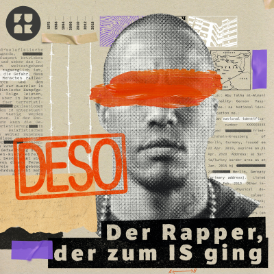 Deso – Der Rapper, der zum IS ging - podcast