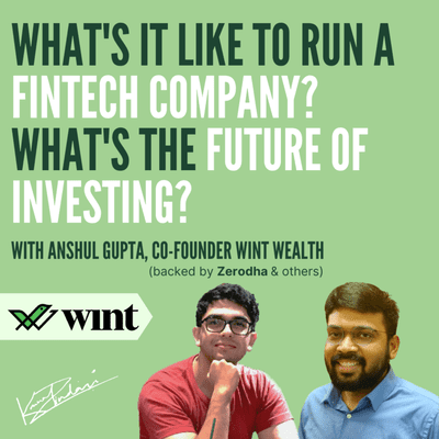 episode Talking Financial Accessibility, Fintech and the Future of Investing with Anshul Gupta, Co-Founder of Wint Wealth (a fintech disruptor backed by Zerodha & others) artwork