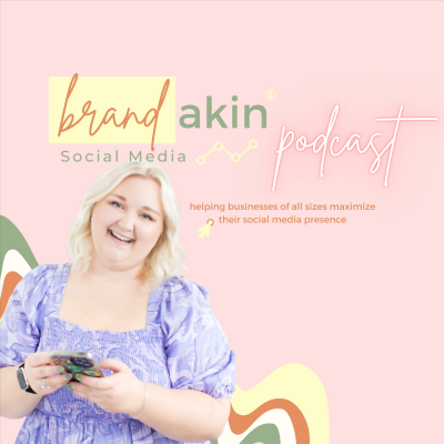 Brandakin Social Media Podcast