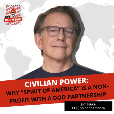 episode Civilian Power: Why "Spirit of America" is a Non-Profit with a DoD Partnership, feat. Jim Hake, Founder of Spirit of America artwork