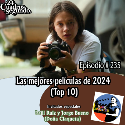 episode Programa # 235 - 24 Cuadros Por Segundo - Las Mejores Películas de 2024 artwork