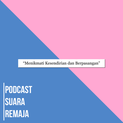 episode Episode 2 - Menikmati Kesendirian dan Berpasangan artwork