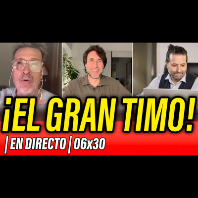 episode La Reunión Secreta 06x30 - ⛔️ LA VERDAD DETRÁS DEL MAYOR ENGAÑO... ¡EL GRAN TIMO! artwork