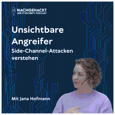 episode #30 Unsichtbare Angreifer: Side-Channel-Attacken verstehen artwork