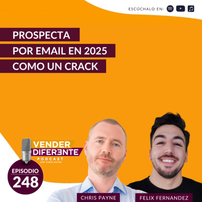 episode Prospecta por email en 2025 como un crack con Chris Payne y Felix Fernandez (Episodio 248) artwork