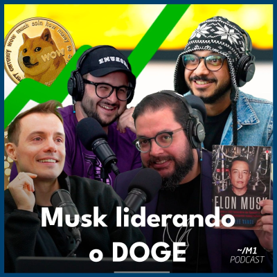 episode Elon Musk liderando o DOGE no governo Trump | ~/M1 Podcast artwork