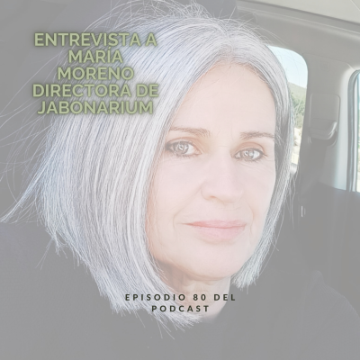 episode Entrevista a María Moreno, directora de Jabonarium. Ep 80 artwork