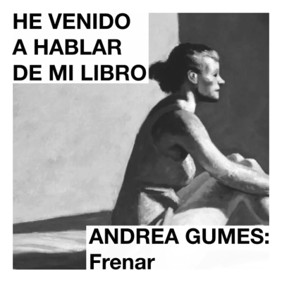 episode Andrea Gumes y la necesidad de frenar artwork