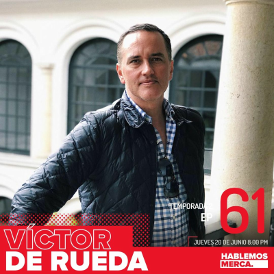 episode Ep 61 -Hacer de tu nombre una marca con Victor De Rueda - Hablemos Merca artwork