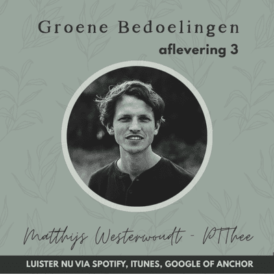 episode #3 Matthijs Westerwoudt - oprichter PTThee over biodiversiteit, natuurherstel en kruidenthee artwork